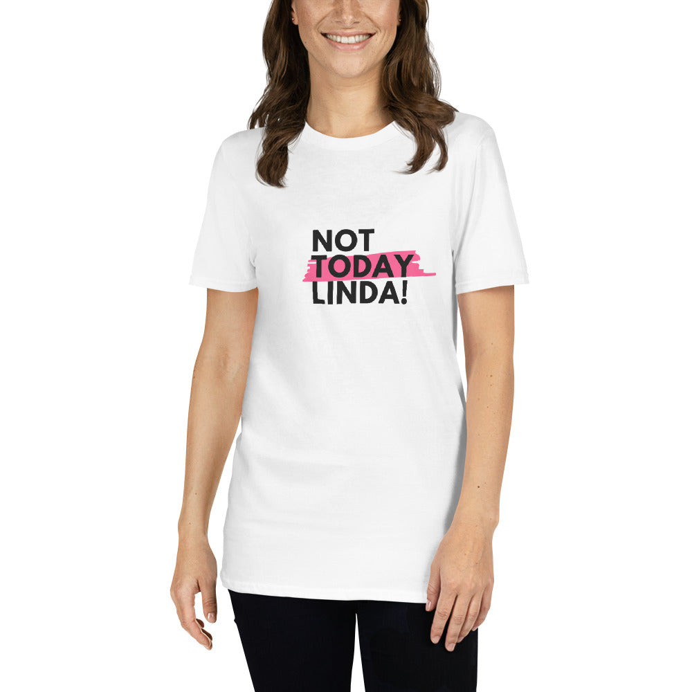 Not Today Linda Short-Sleeve Unisex T-Shirt