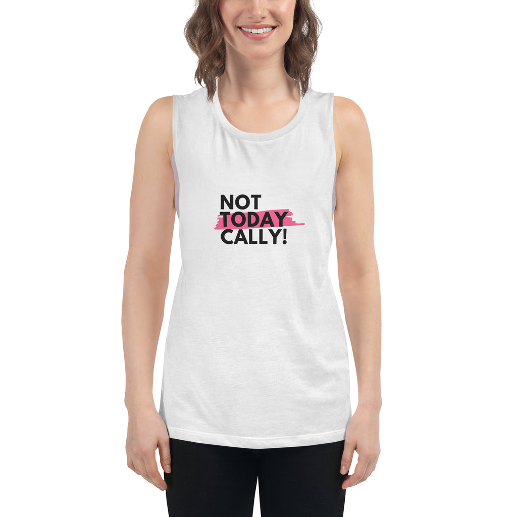 Not Today Cally Ladies’ Muscle Tank